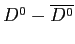 $ D^0-\overline{D^0}$